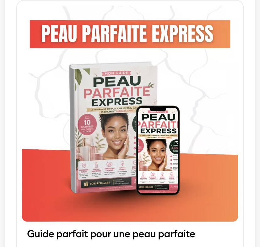 Guide Digital “Peau Parfaite Express” – Retrouvez une peau éclatante naturellement